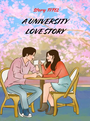 cover image of A University Love Story